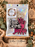 True Crime Junkie Halloween Freshie